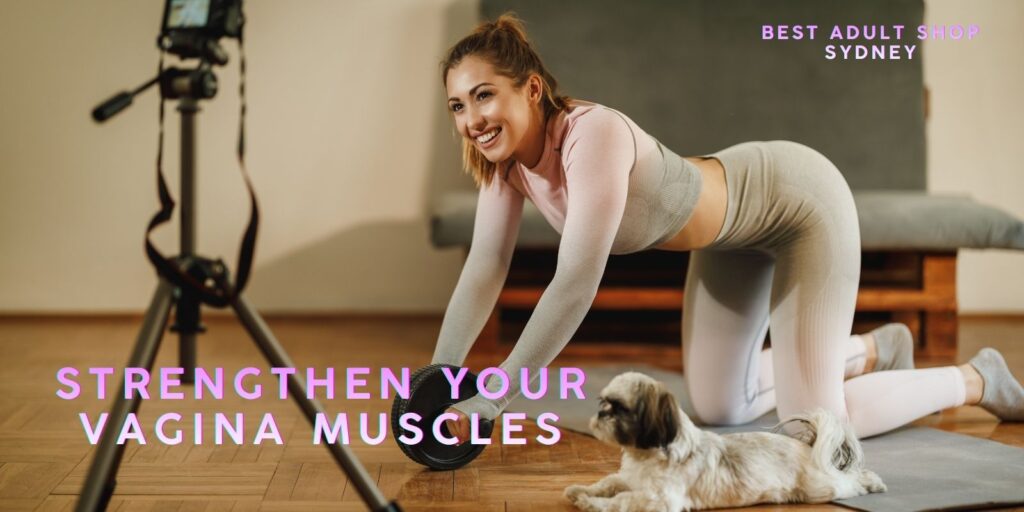 Strengthen Your Vagina Muscles For Better Sex