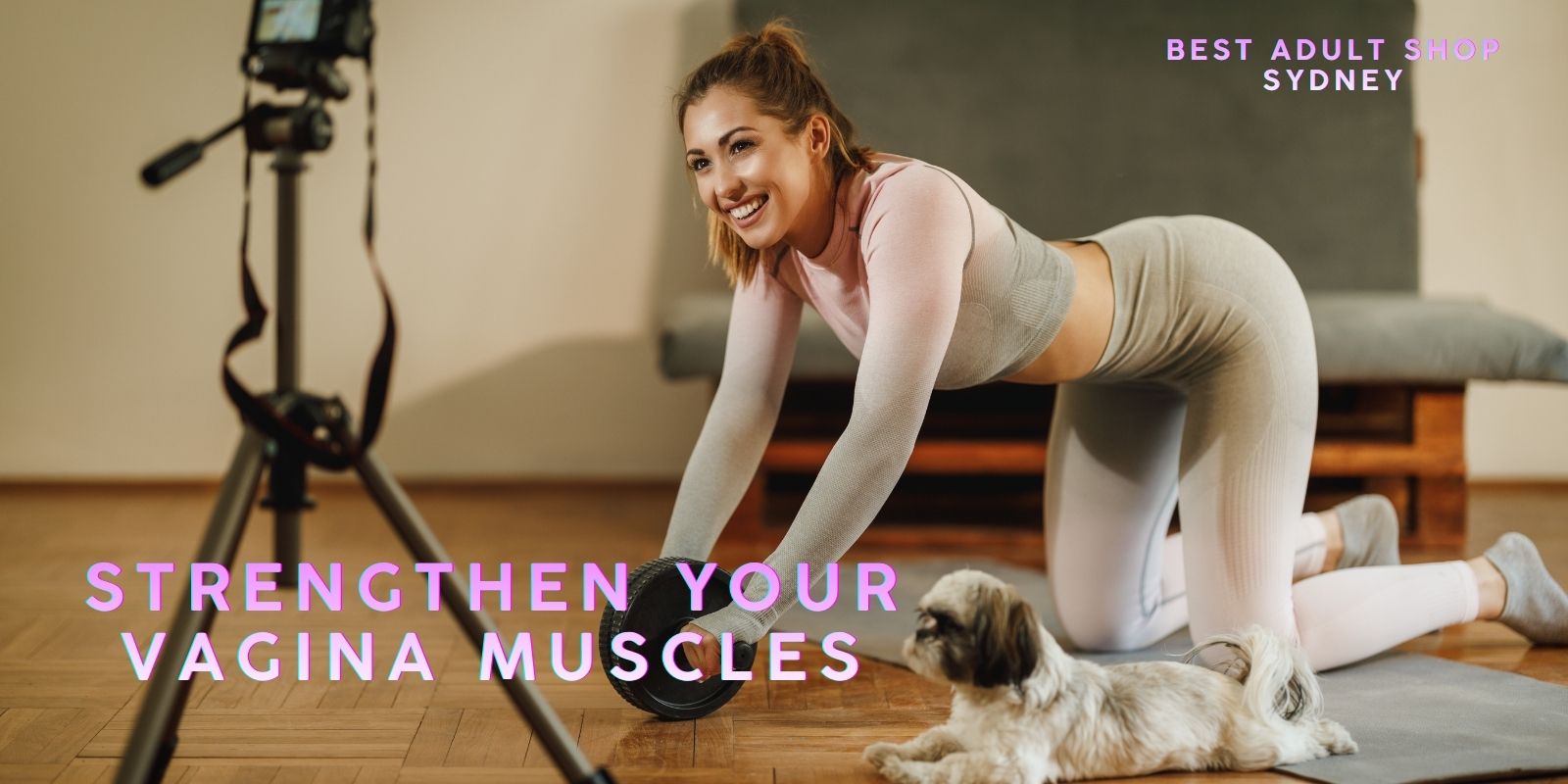 Strengthen Your Vagina Muscles For Better Sex