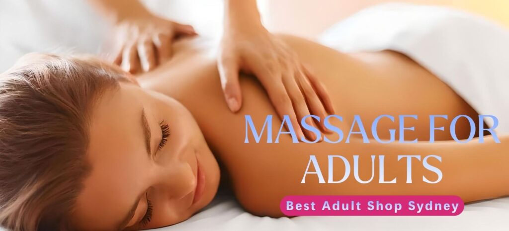 Best Styles Of Massage For Adults – A Happy Ending