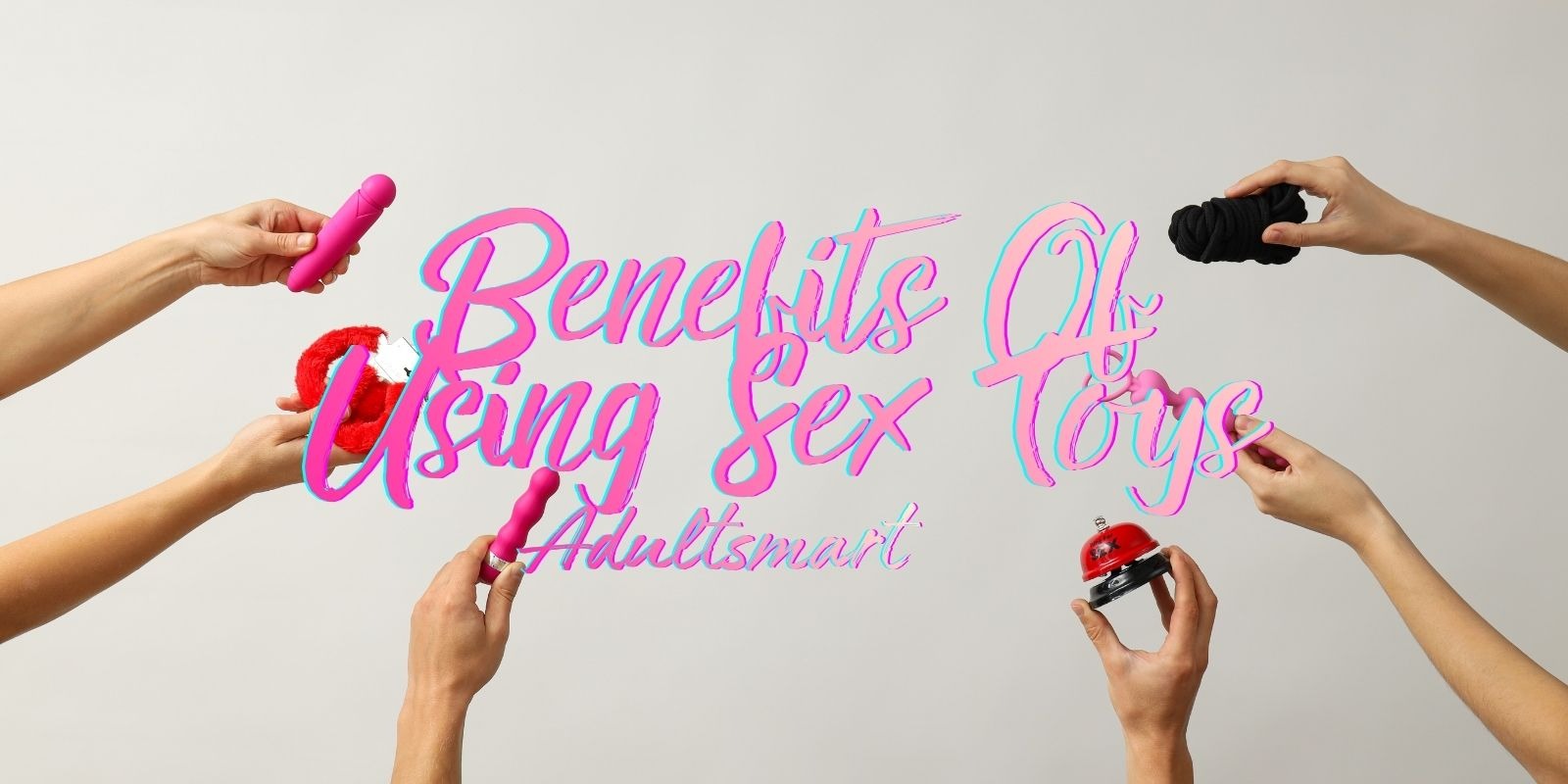 Benefits Of Sex Toys