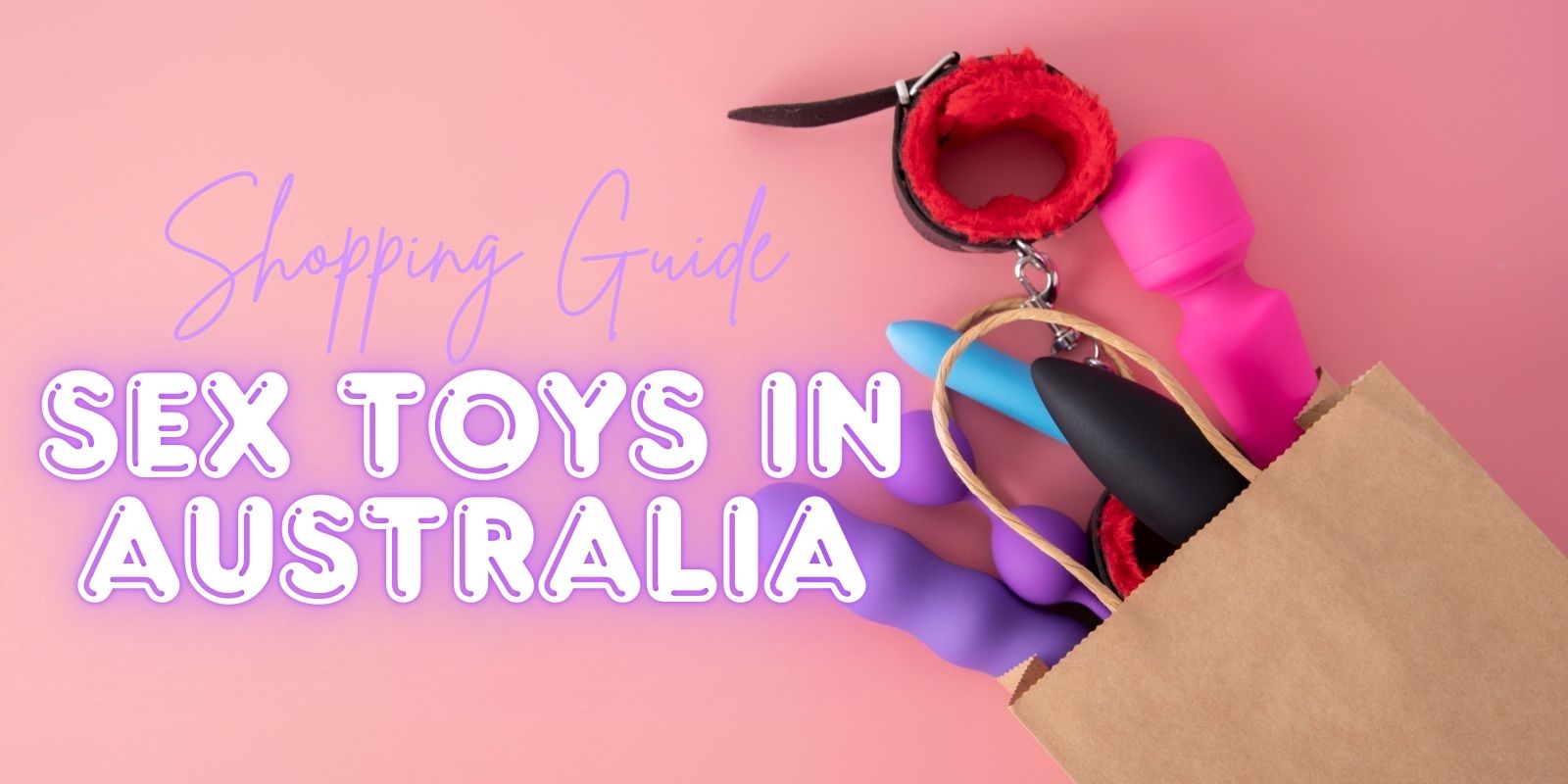 Sex Toys In Australia – The Ultimate Shopping Guide Is Here